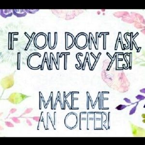 All offers are welcome and considered!!